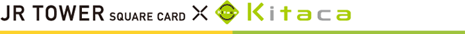 JR TOWER SQUARE CARD x Kitaca